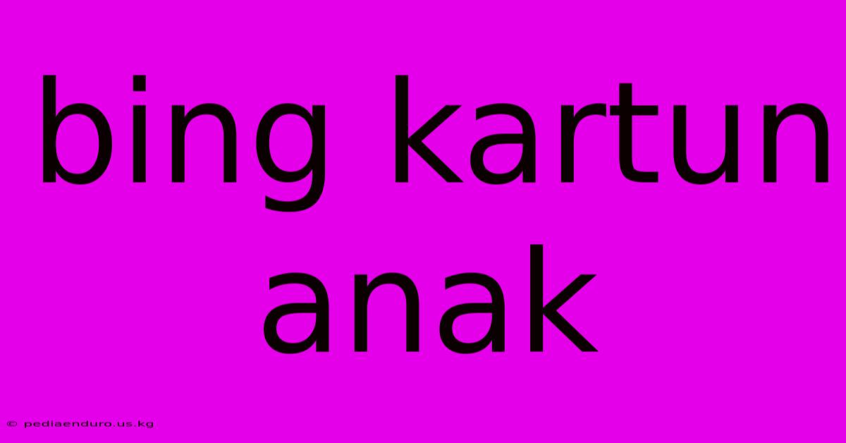 Bing Kartun Anak