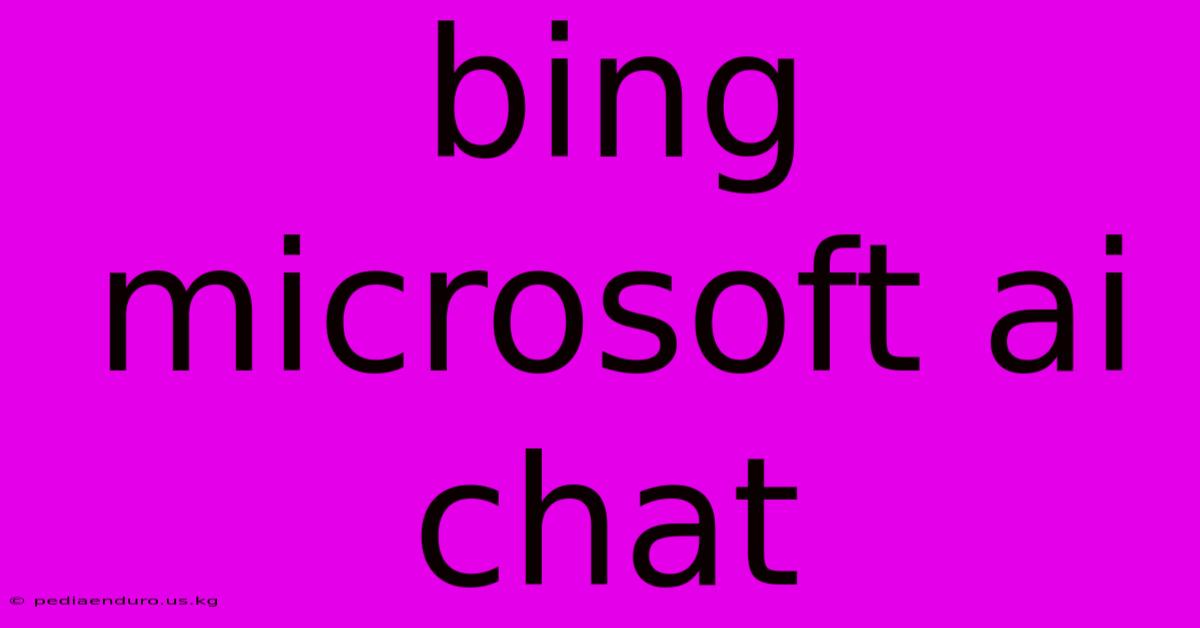 Bing Microsoft Ai Chat