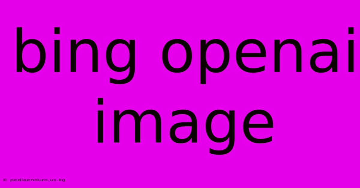 Bing Openai Image