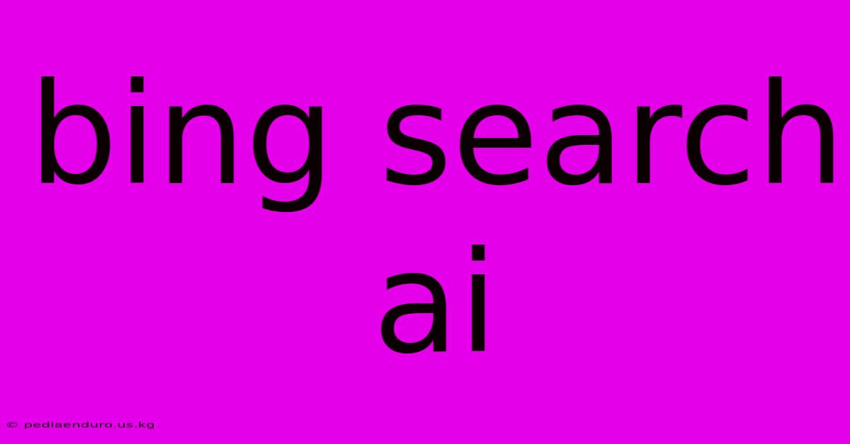 Bing Search Ai