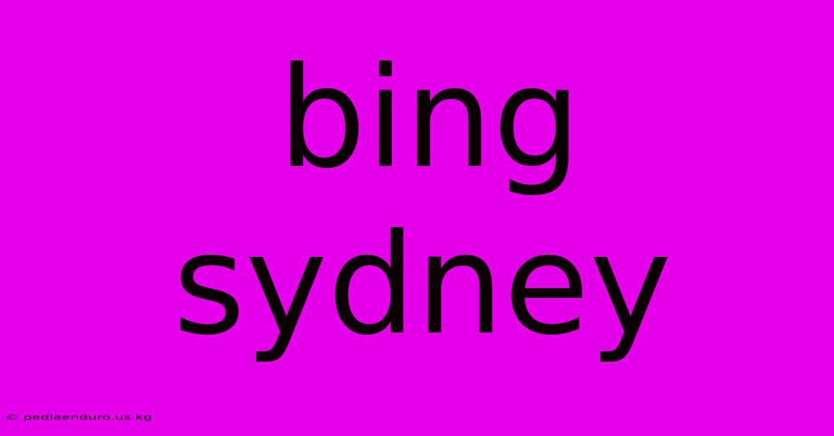 Bing Sydney