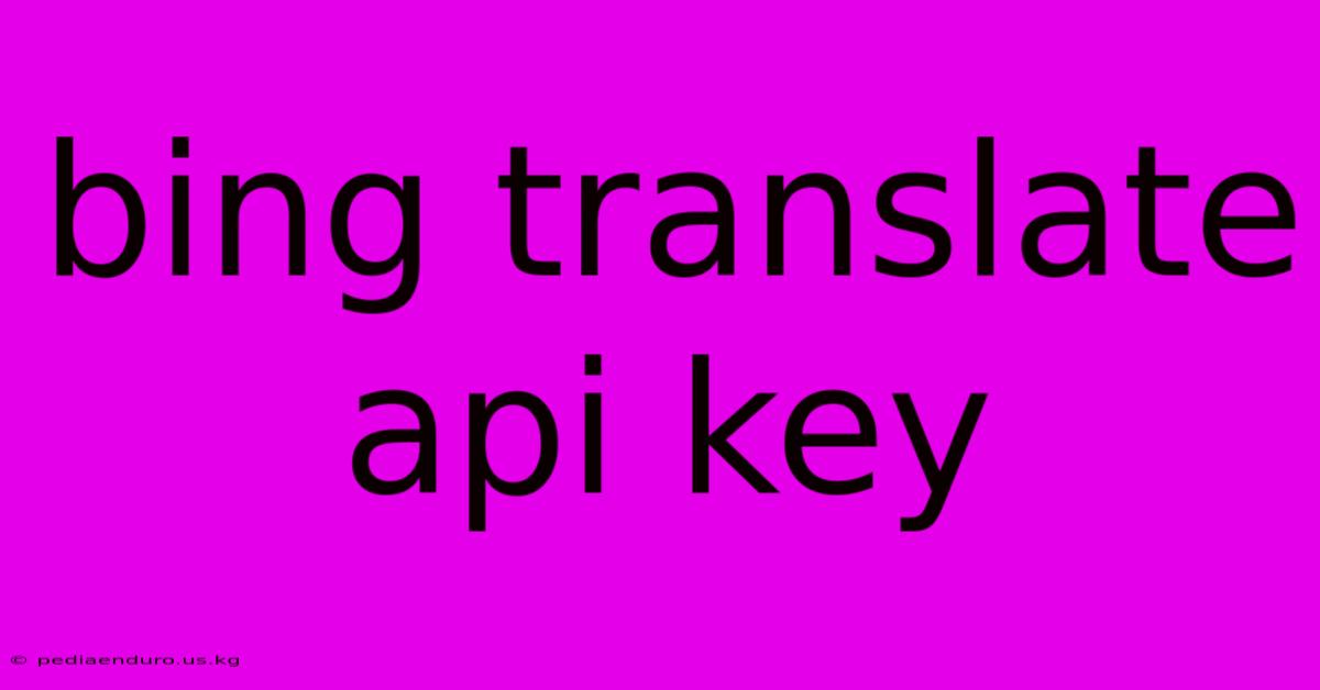 Bing Translate Api Key