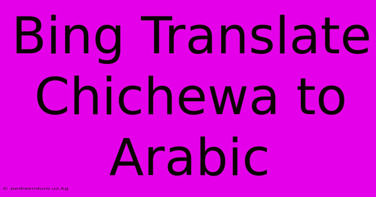 Bing Translate Chichewa To Arabic