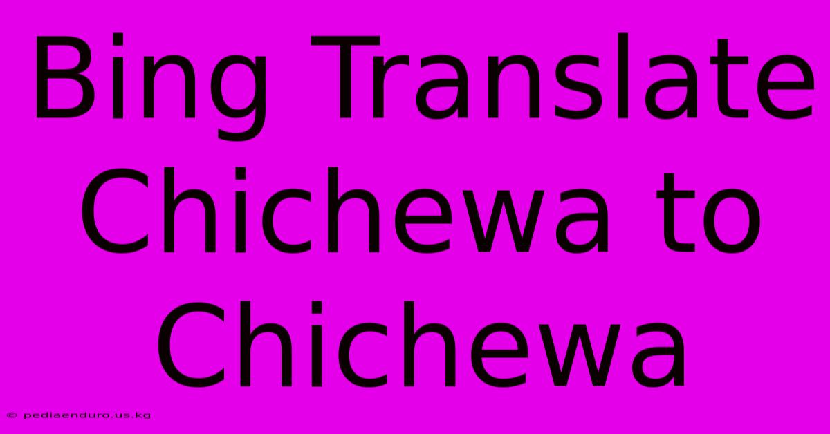 Bing Translate Chichewa To Chichewa