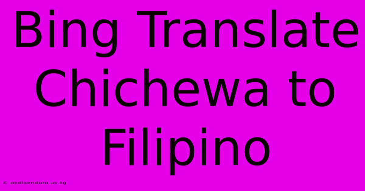 Bing Translate Chichewa To Filipino