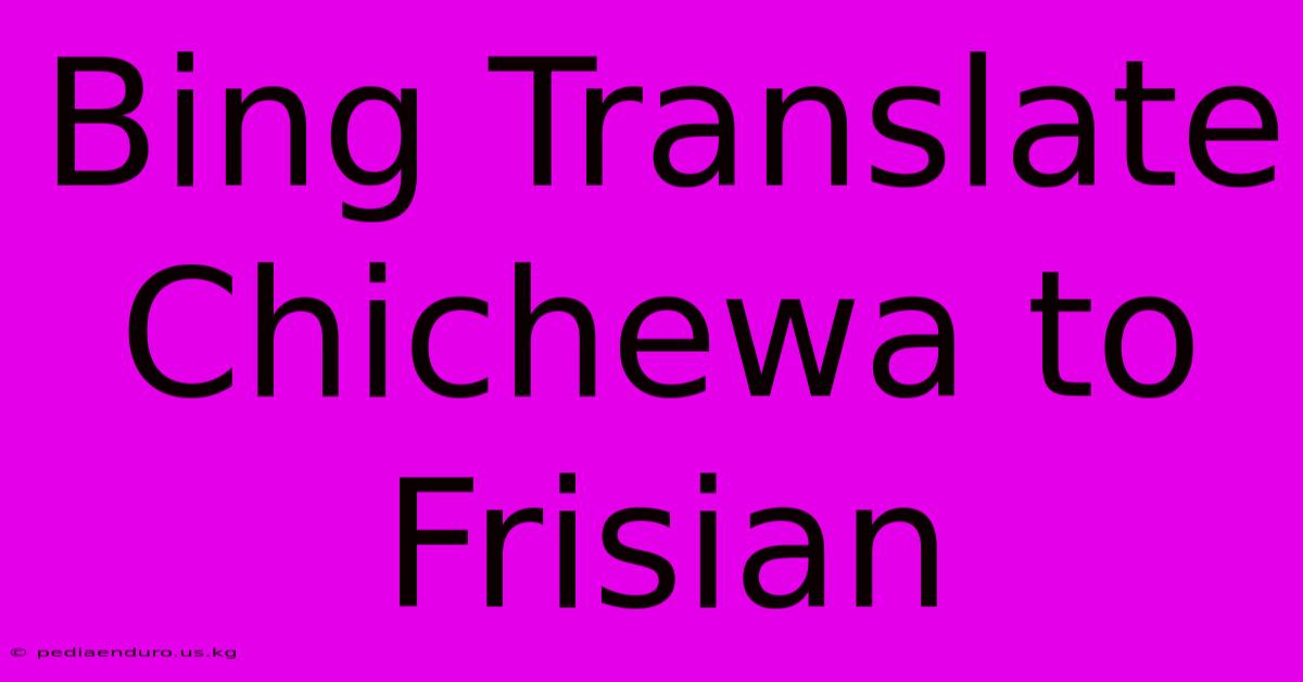 Bing Translate Chichewa To Frisian