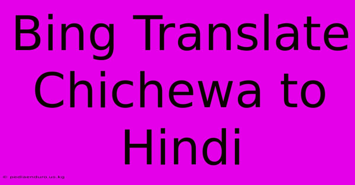 Bing Translate Chichewa To Hindi