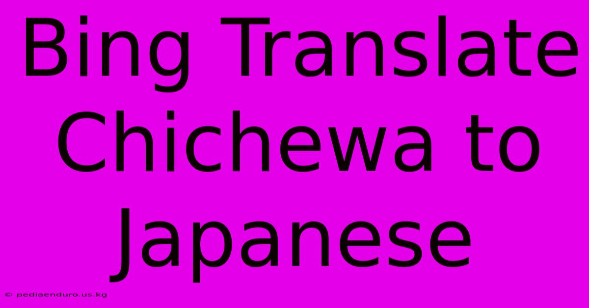 Bing Translate Chichewa To Japanese