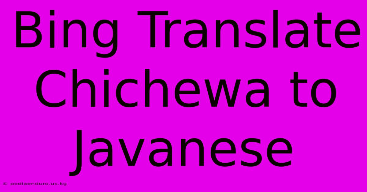 Bing Translate Chichewa To Javanese