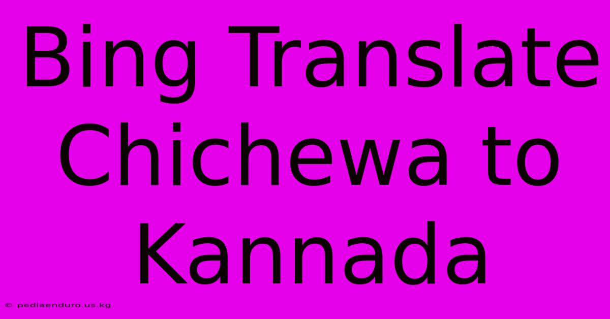 Bing Translate Chichewa To Kannada