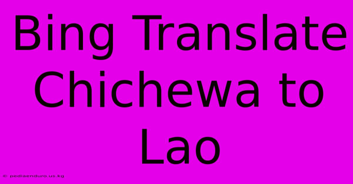 Bing Translate Chichewa To Lao