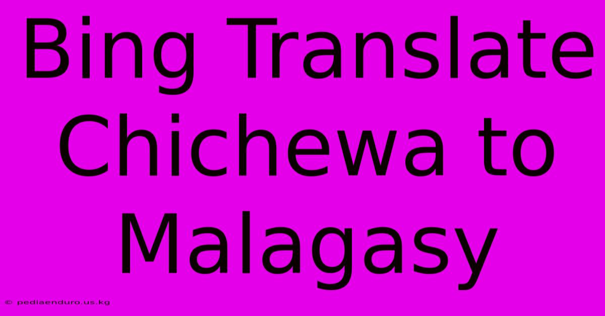 Bing Translate Chichewa To Malagasy