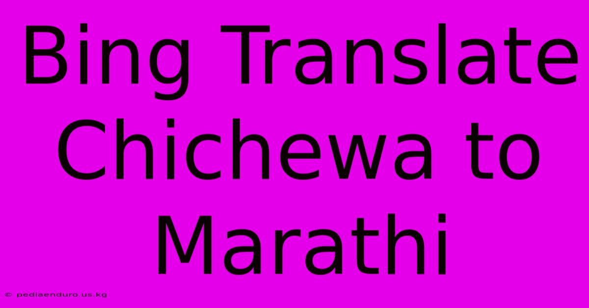 Bing Translate Chichewa To Marathi