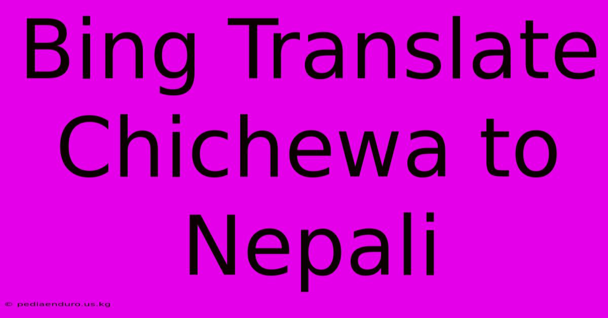 Bing Translate Chichewa To Nepali