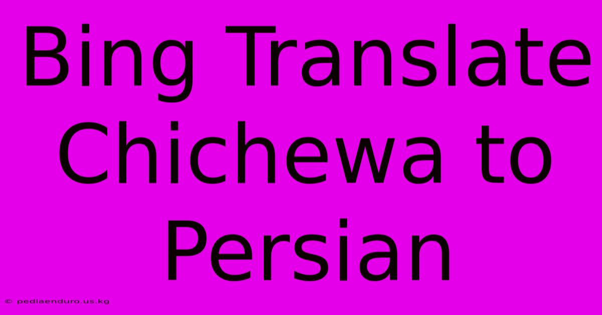 Bing Translate Chichewa To Persian