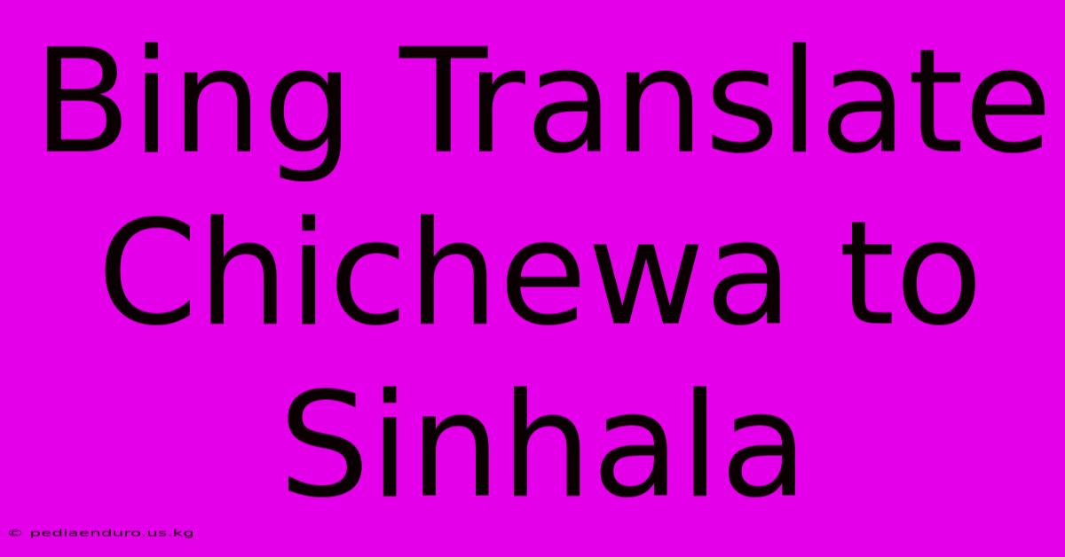 Bing Translate Chichewa To Sinhala