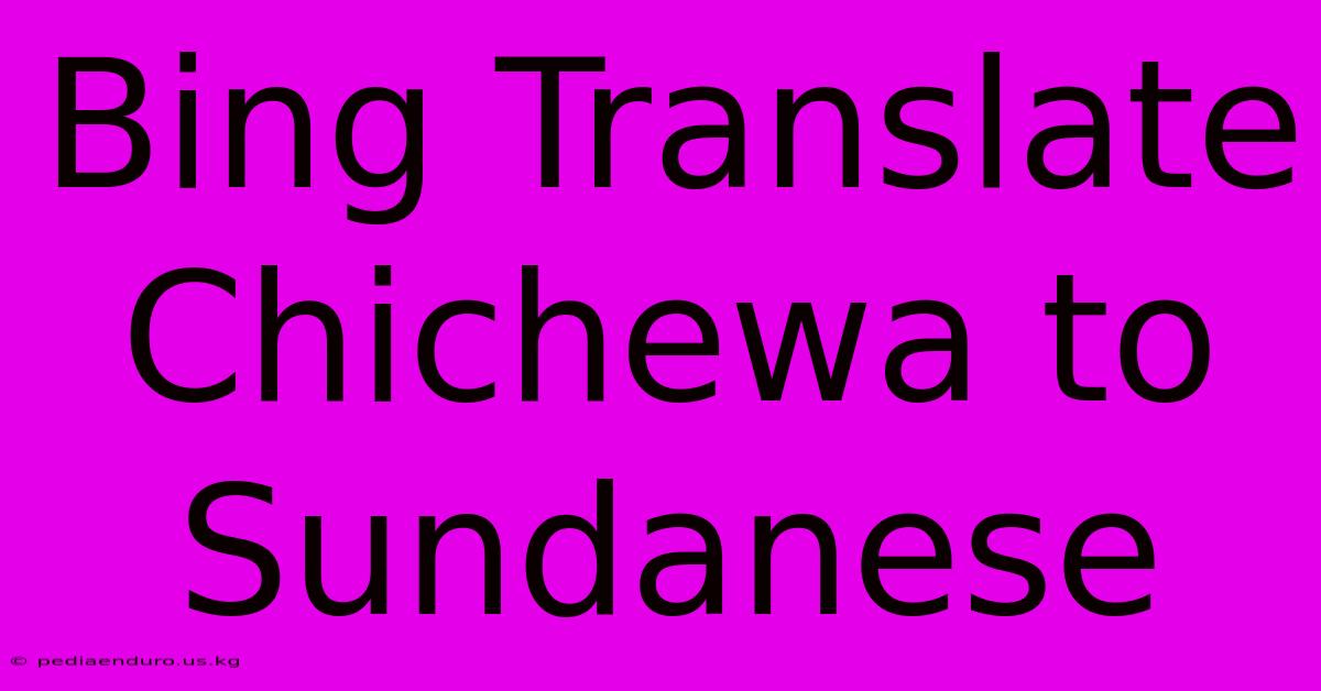 Bing Translate Chichewa To Sundanese