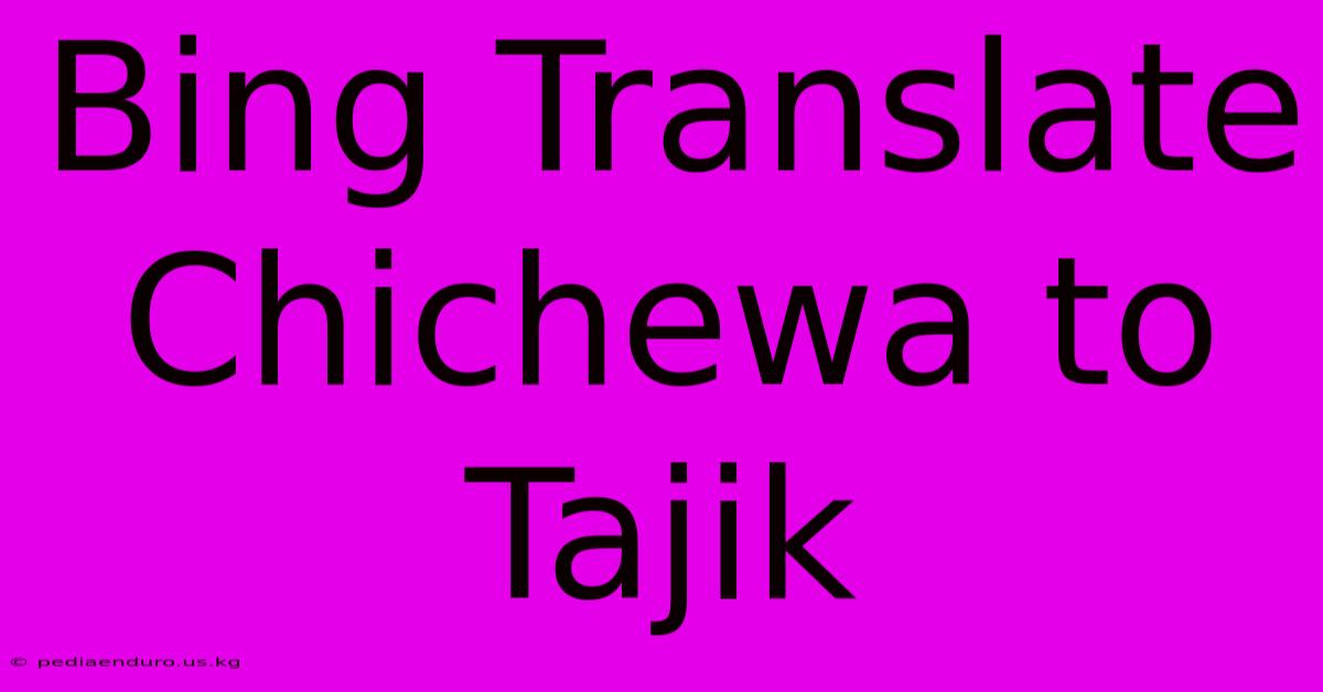 Bing Translate Chichewa To Tajik