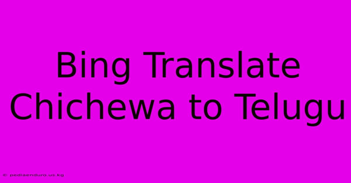 Bing Translate Chichewa To Telugu