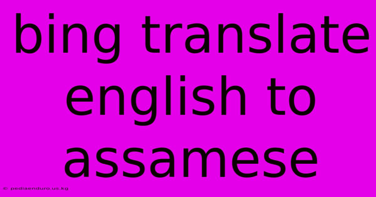 Bing Translate English To Assamese