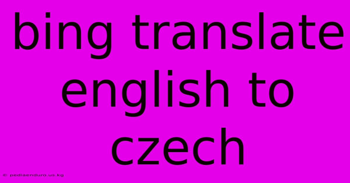 Bing Translate English To Czech