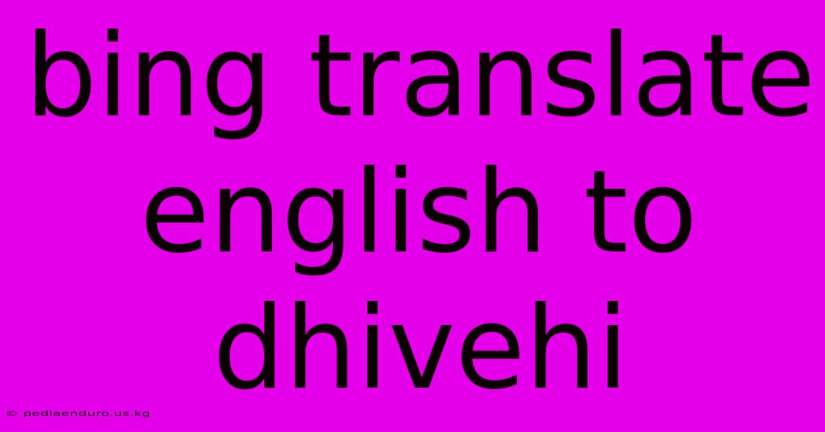 Bing Translate English To Dhivehi