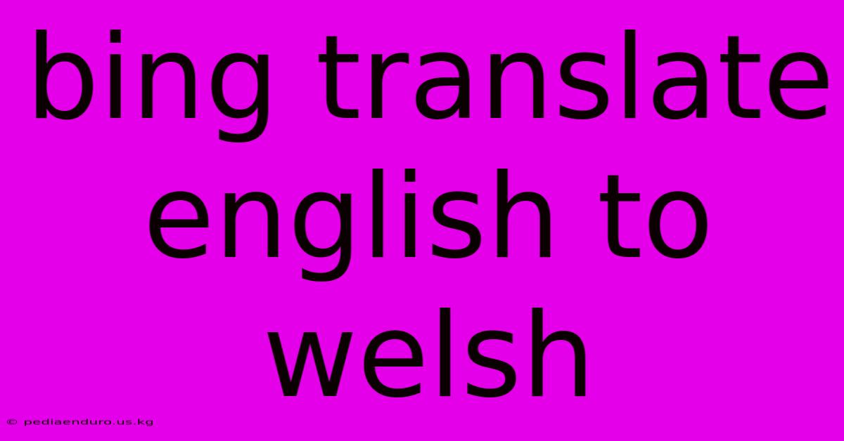 Bing Translate English To Welsh