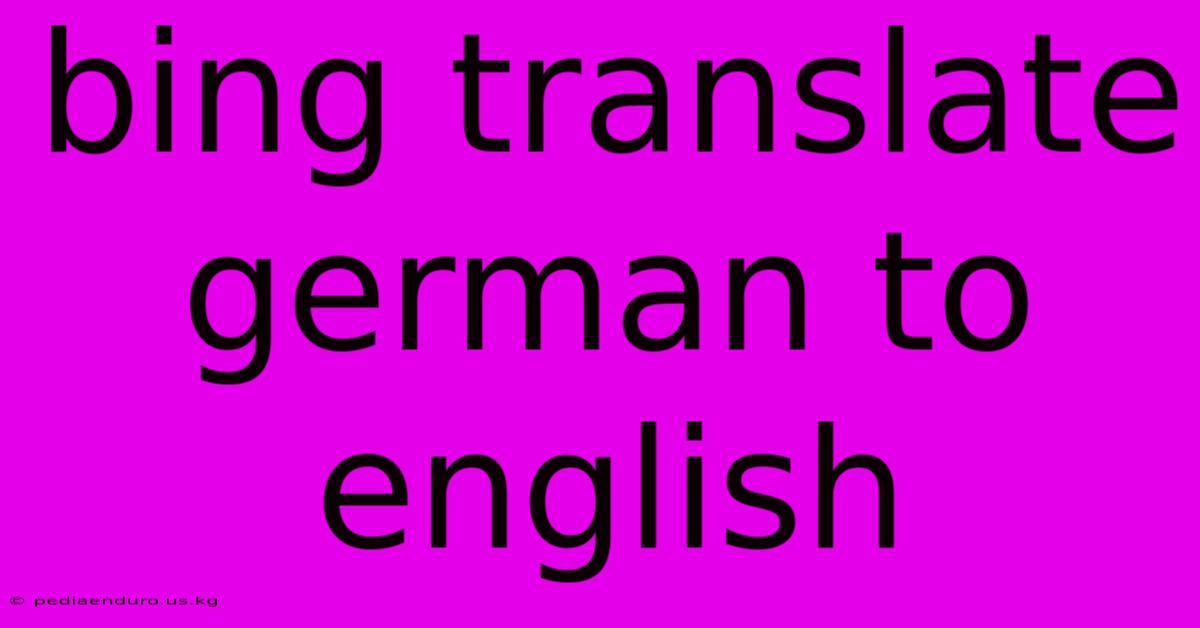 Bing Translate German To English