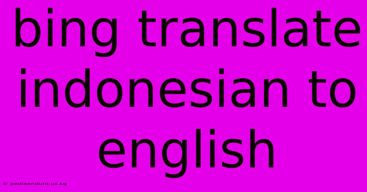 Bing Translate Indonesian To English