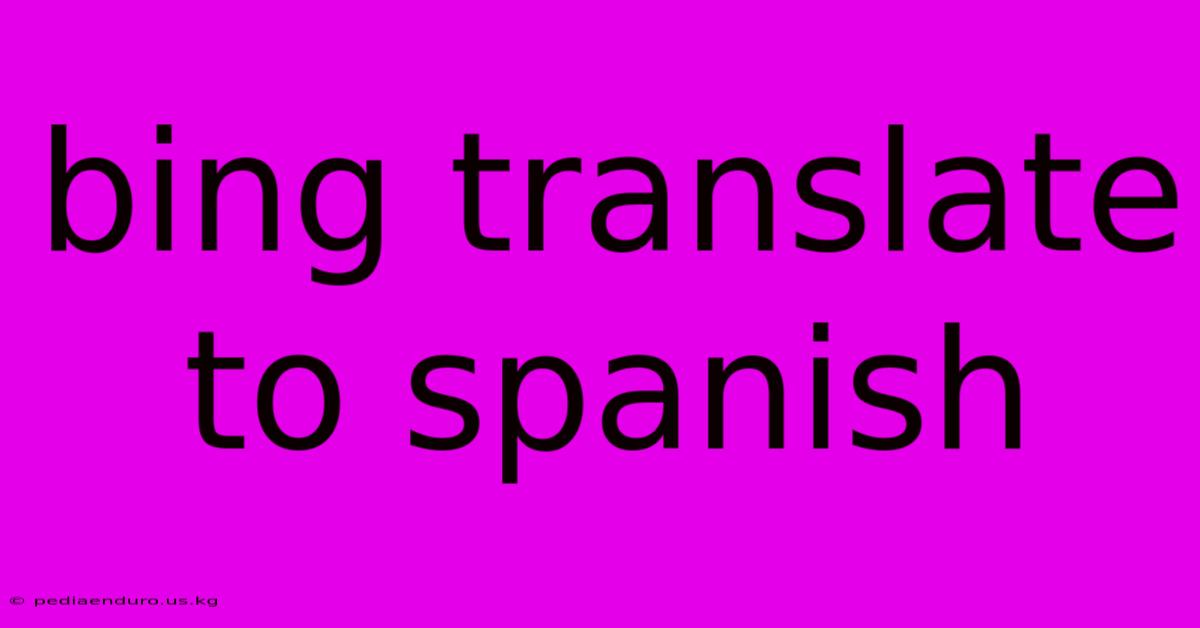 Bing Translate To Spanish