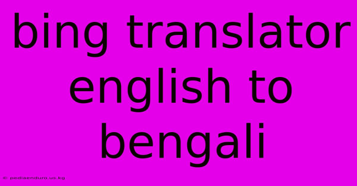 Bing Translator English To Bengali