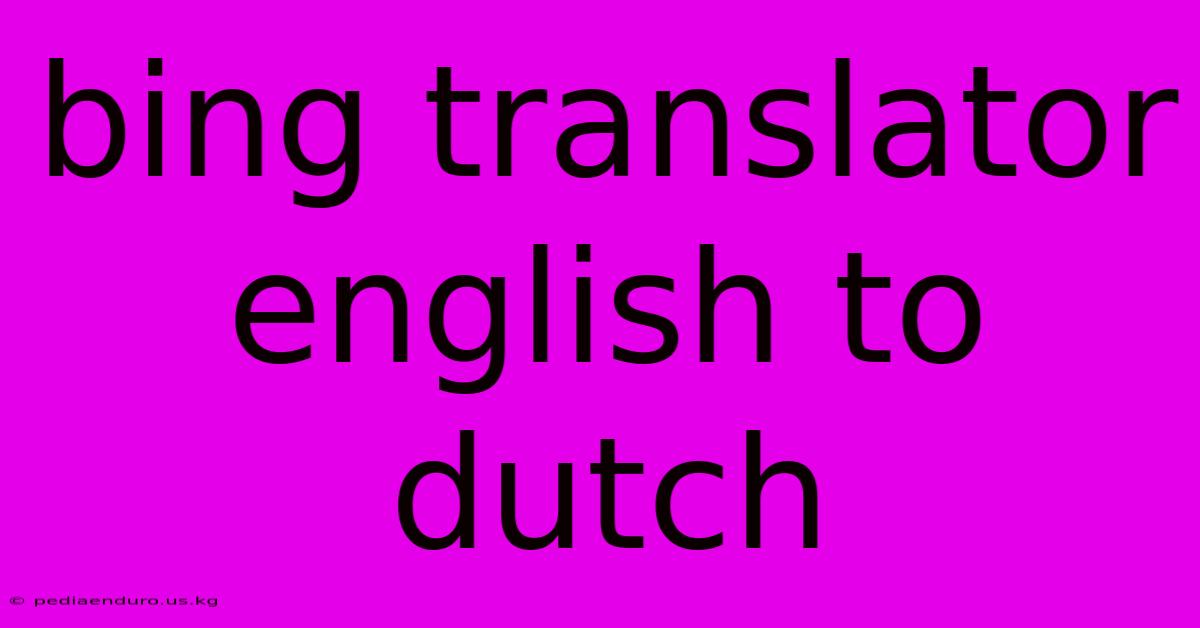 Bing Translator English To Dutch