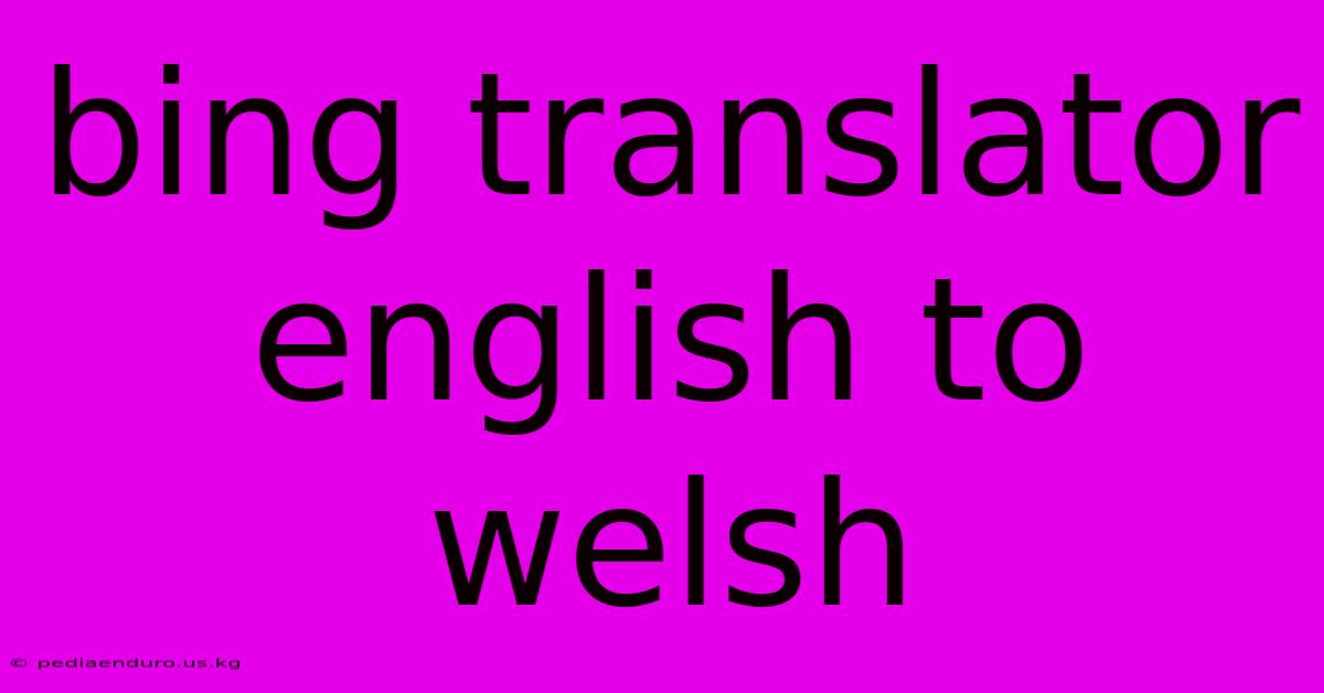 Bing Translator English To Welsh