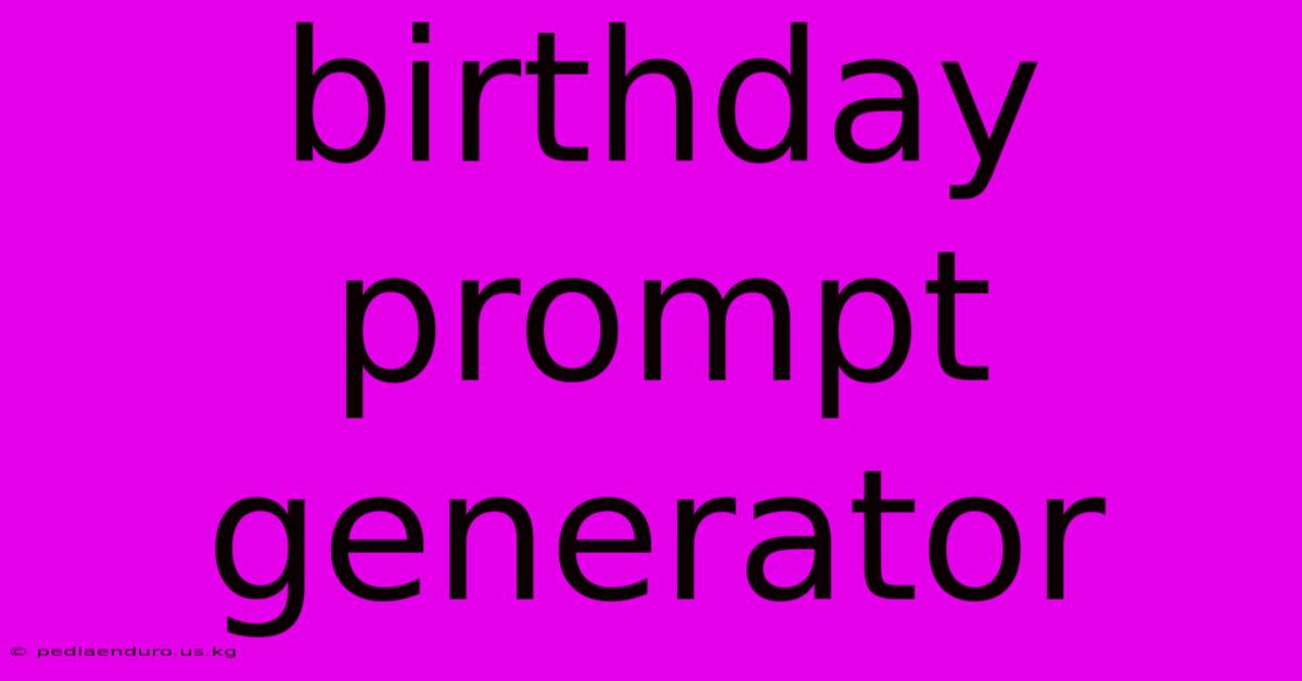 Birthday Prompt Generator