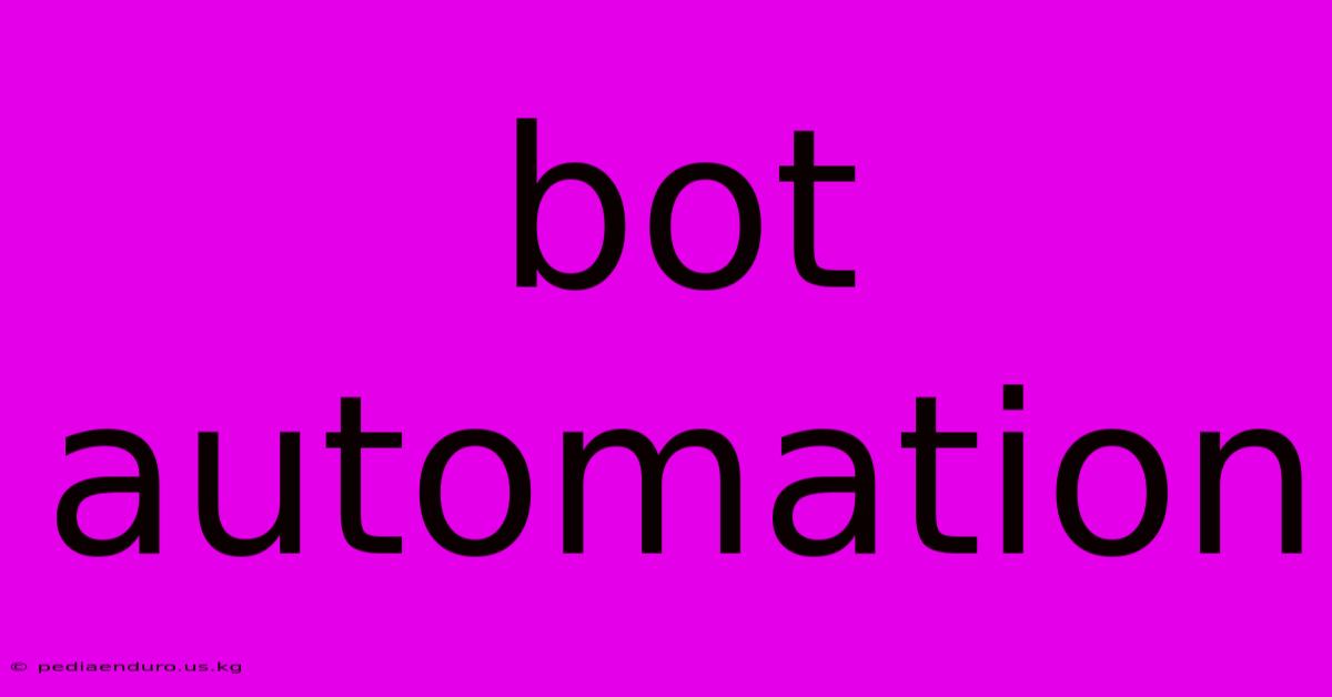 Bot Automation