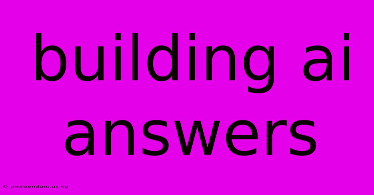 Building Ai Answers