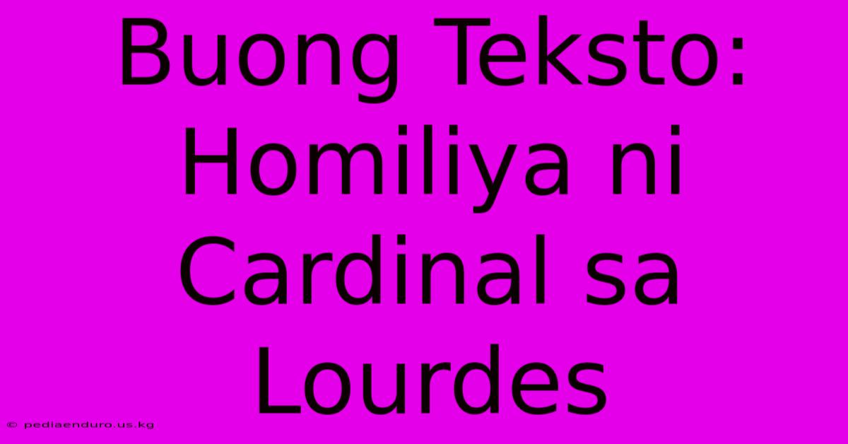 Buong Teksto: Homiliya Ni Cardinal Sa Lourdes