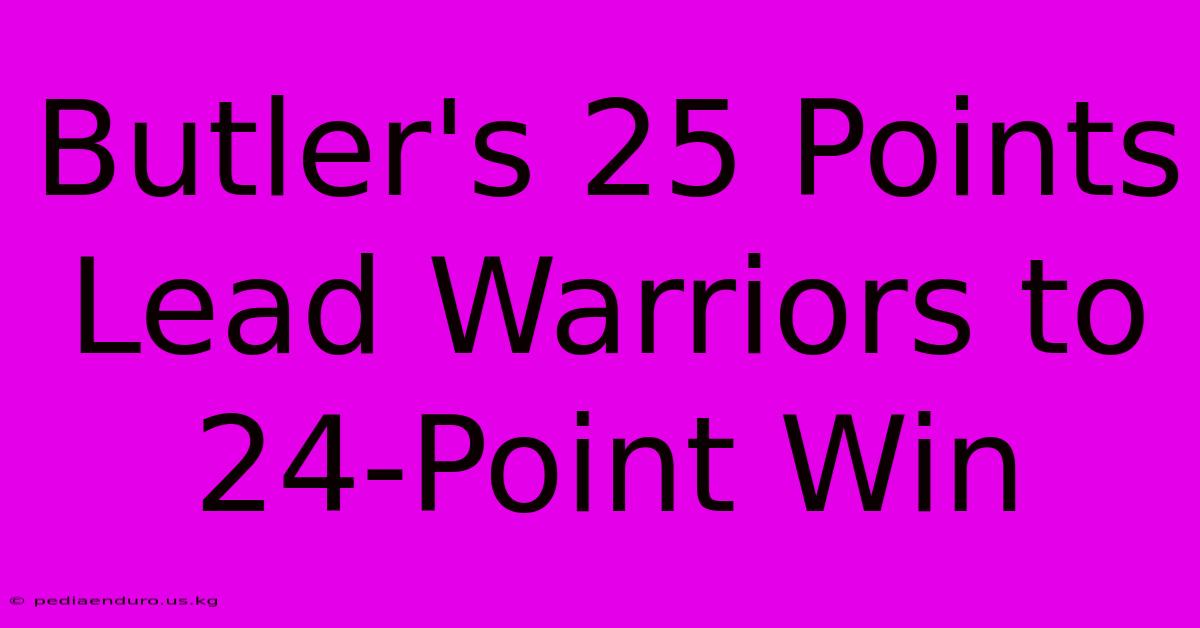 Butler's 25 Points Lead Warriors To 24-Point Win