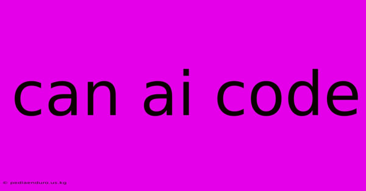 Can Ai Code