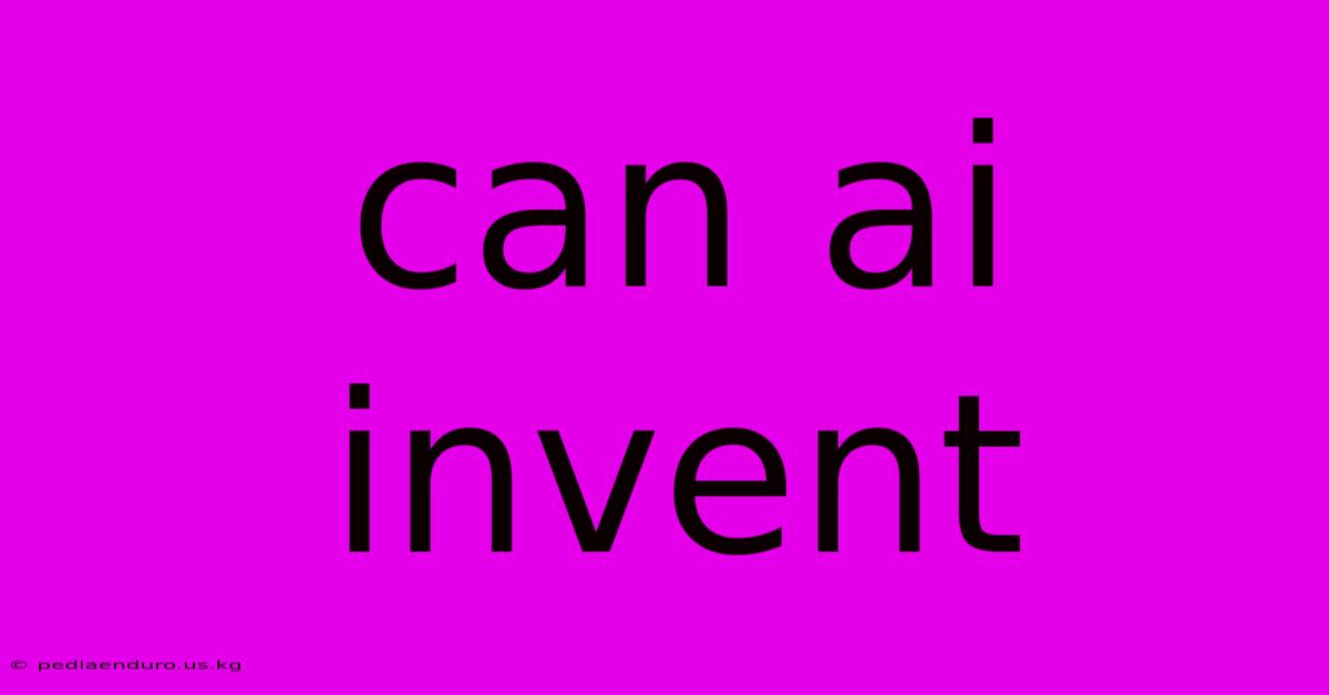 Can Ai Invent