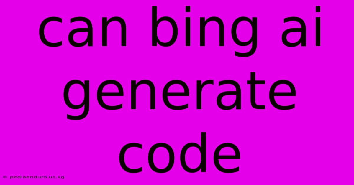 Can Bing Ai Generate Code