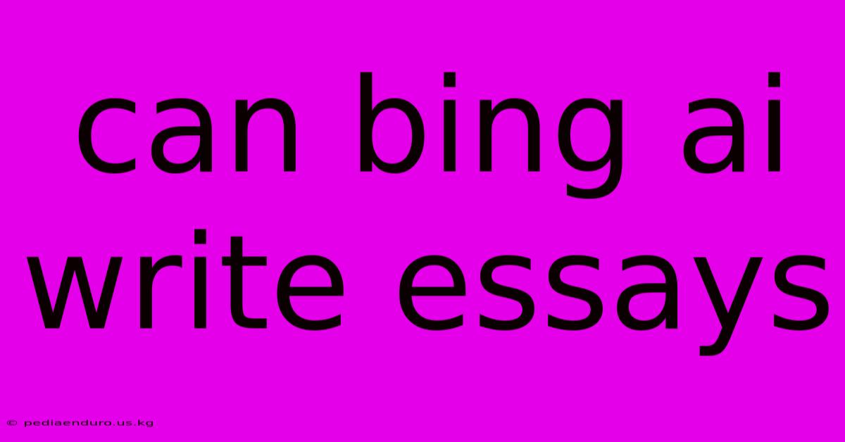 Can Bing Ai Write Essays