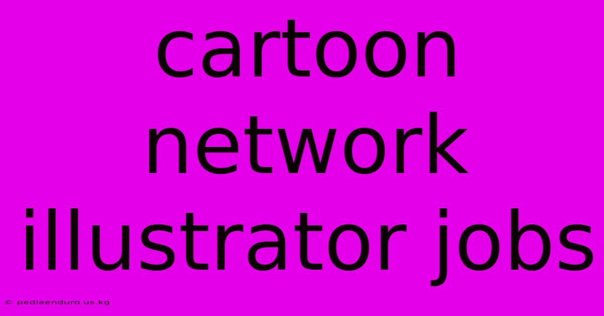 Cartoon Network Illustrator Jobs