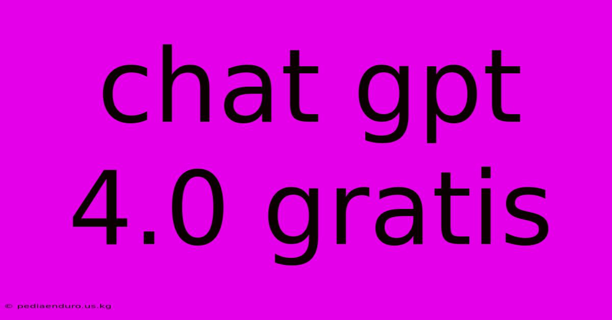 Chat Gpt 4.0 Gratis