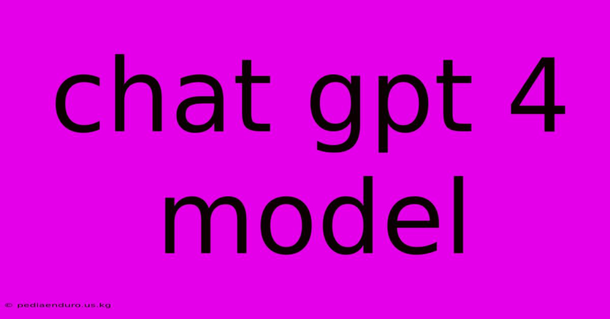 Chat Gpt 4 Model