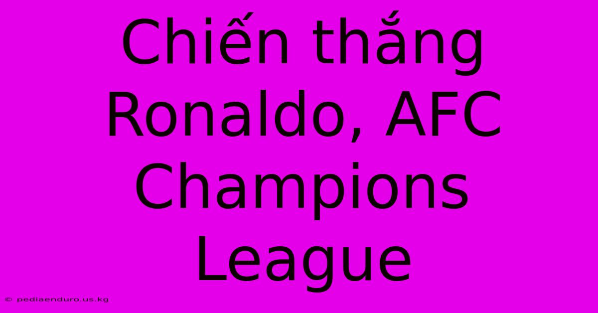 Chiến Thắng Ronaldo, AFC Champions League