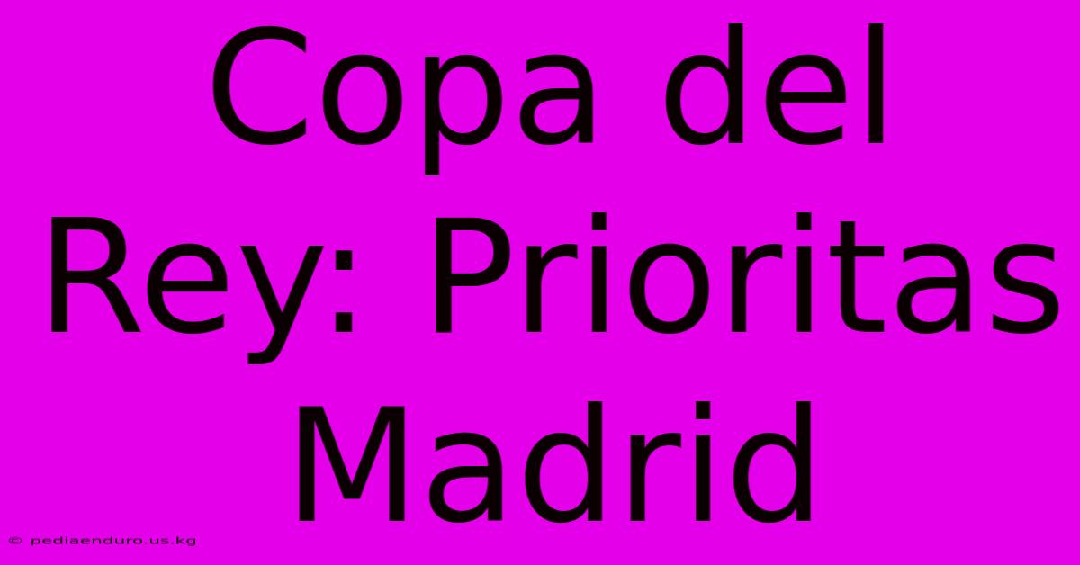 Copa Del Rey: Prioritas Madrid