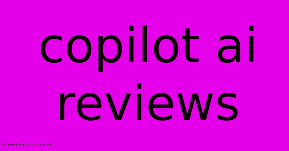 Copilot Ai Reviews