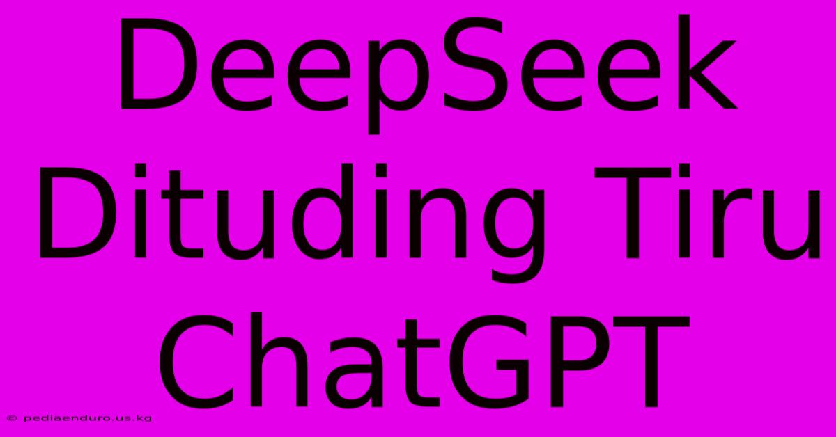 DeepSeek Dituding Tiru ChatGPT