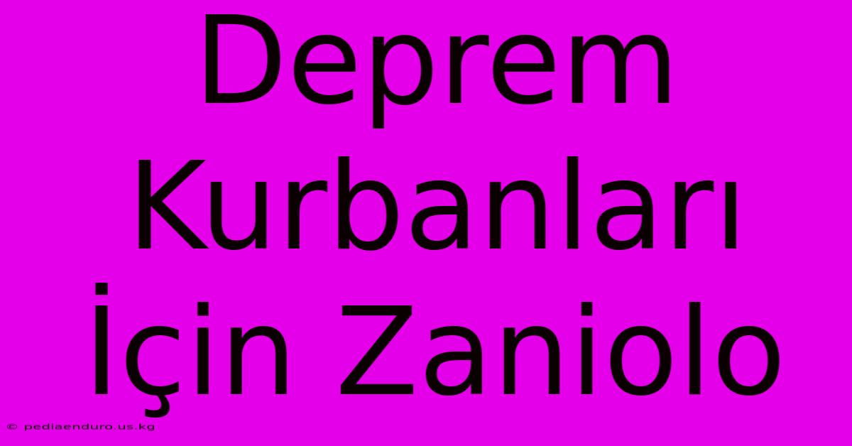 Deprem Kurbanları İçin Zaniolo